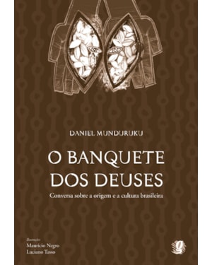 O banquete dos deuses: conversa sobre a origem da cultura brasileira