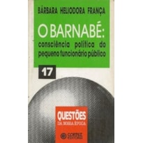 O BARNABÉ: CONSCIÊNCIA POLÍTICA DO PEQUENO FUNCIONÁRIO PÚBLICO