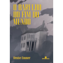 O barulho do fim do mundo