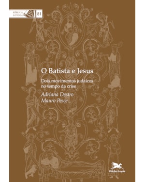 O BATISTA E JESUS: DOIS MOVIMENTOS JUDAICOS NO TEMPO DA CRISE