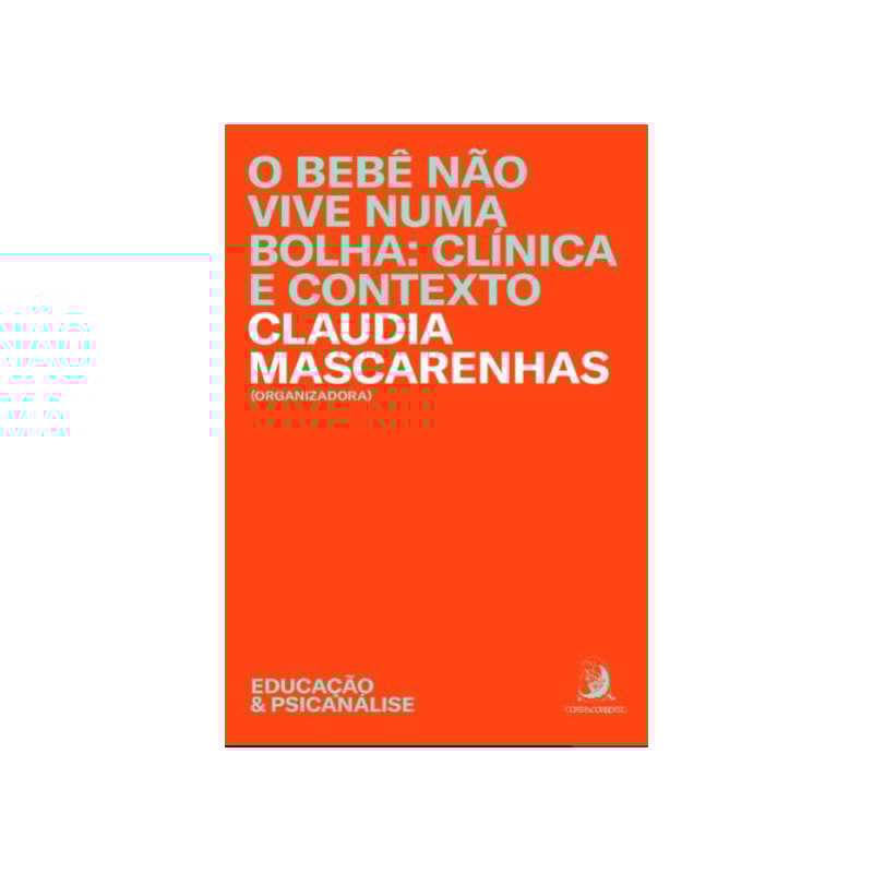 O BEBÊ NÃO VIVE NUMA BOLHA: CLÍNICA E CONTEXTO