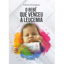 O BEBÊ QUE VENCEU A LEUCEMIA