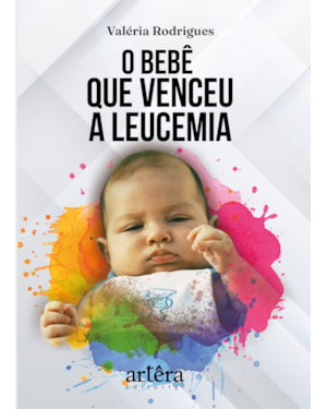 O BEBÊ QUE VENCEU A LEUCEMIA