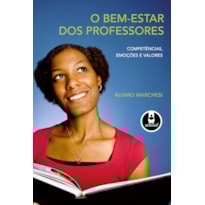 O BEM-ESTAR DOS PROFESSORES: COMPETÊNCIAS, EMOÇÕES E VALORES