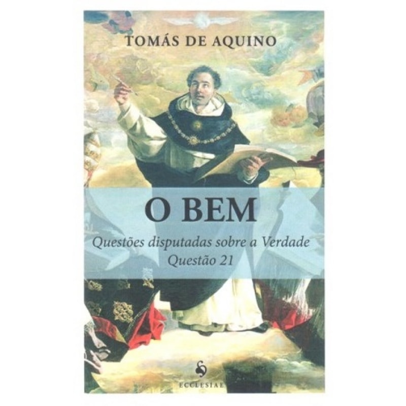 O BEM. QUESTÕES DISPUTADAS SOBRE A VERDADE. QUESTÃO 21