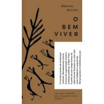 O BEM VIVER - UMA OPORTUNIDADE PARA IMAGINAR OUTROS MUNDOS