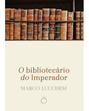 O BIBLIOTECÁRIO DO IMPERADOR