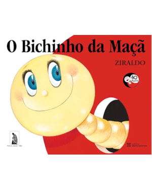 O BICHINHO DA MAÇÃ: EDIÇÃO COMEMORATIVA DE 40 ANOS