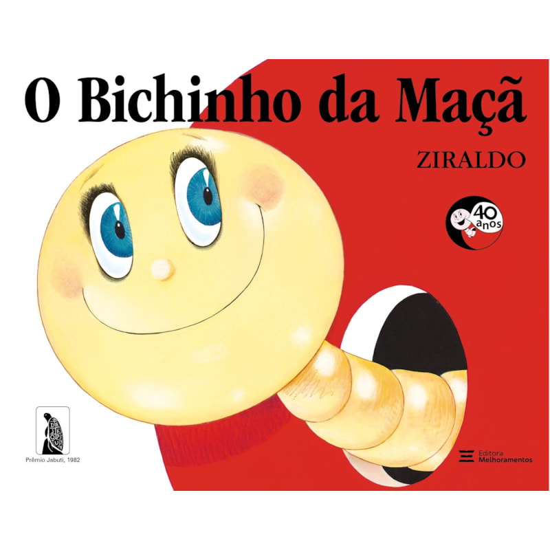 O BICHINHO DA MAÇÃ: EDIÇÃO COMEMORATIVA DE 40 ANOS