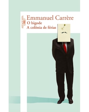 O BIGODE / A COLÔNIA DE FÉRIAS