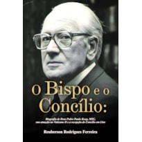 O bispo e o concílio: biografia de Dom Pedro Paulo Koop, MSC, sua atuação no Vaticano II e a recepção do Concílio em Lins