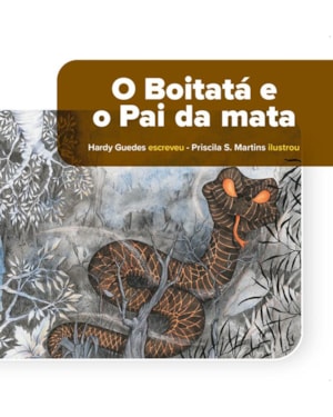 O BOITATÁ E O PAI DA MATA - COLEÇÃO FOLCLORE BRASILEIRO