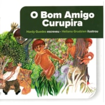 O BOM AMIGO CURUPIRA - COLEÇÃO FOLCLORE BRASILEIRO
