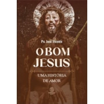 O bom Jesus: Uma história de amor