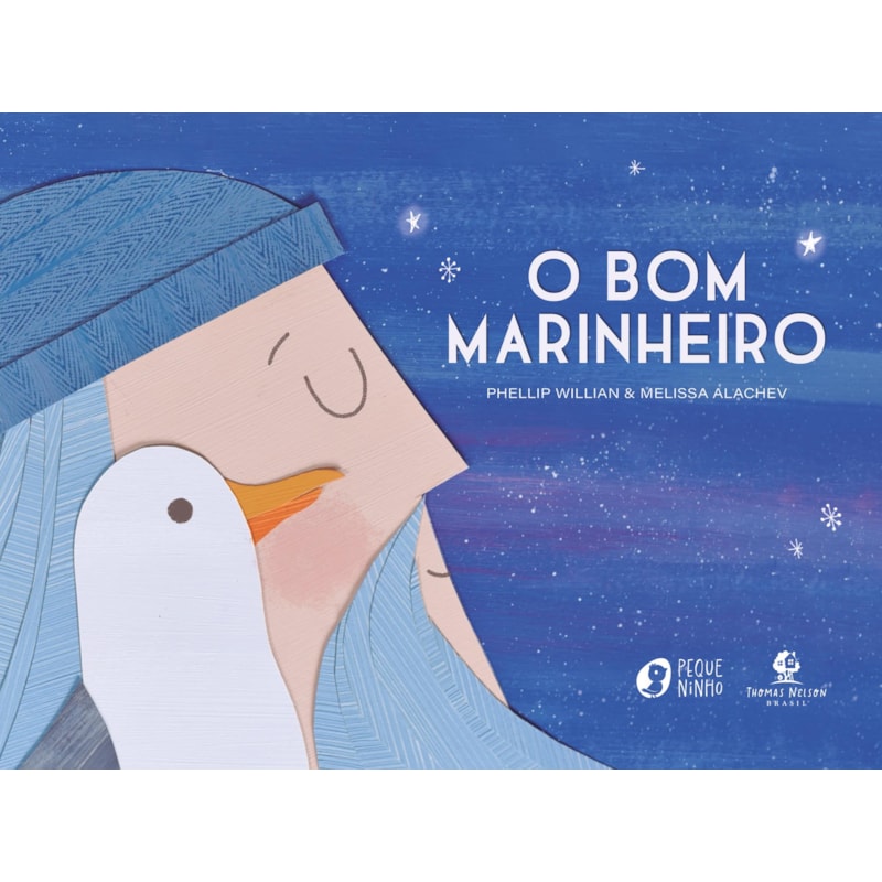 O BOM MARINHEIRO - COM ILUSTRAÇÕES LÚDICAS EM COLAGEM E TEXTO DO MESMO AUTOR DE "O URSO E O ECO" E "DE QUEM É A COROA?"