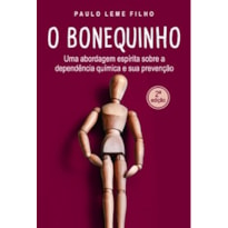 O bonequinho: uma abordagem espírita sobre a dependência química e sua prevenção