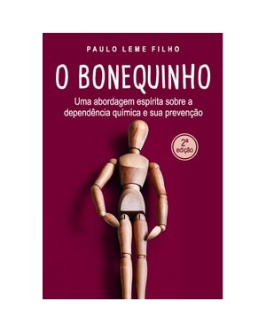 O bonequinho: uma abordagem espírita sobre a dependência química e sua prevenção