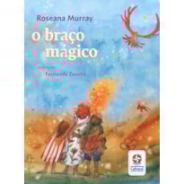 O BRAÇO MÁGICO - LIVRO DE ROSEANA MURRAY FINALISTA DO PRÊMIO JABUTI 2025
