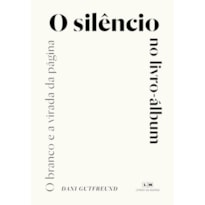 O BRANCO E A VIRADA DA PÁGINA: O SILÊNCIO NO LIVRO-ÁLBUM