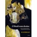 O BRASIL COMO DESTINO - 2ª EDIÇÃO - RAÍZES DA I...