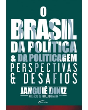 O BRASIL DA POLÍTICA E DA POLITICAGEM - PERSPECTIVAS E DESAFIOS