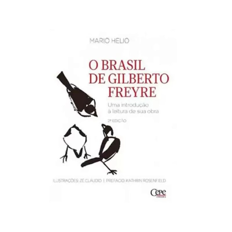 O BRASIL DE GILBERTO FREYRE - UMA INTRODUÇÃO À LEITURA DE SUA OBRA