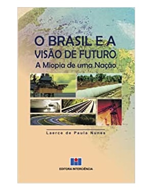 O Brasil e a visão de futuro: a miopia de uma nação