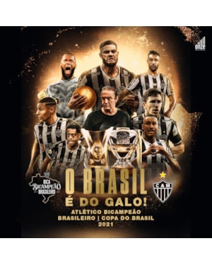 O BRASIL É DO GALO!: ATLÉTICO BICAMPEÃO BRASILEIRO E DA COPA DO BRASIL