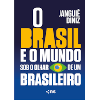 O BRASIL E O MUNDO SOB O OLHAR DE UM BRASILEIRO