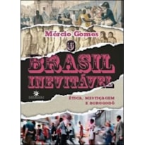 O BRASIL INEVITÁVEL: ÉTICA, MESTIÇAGEM E BOROGODÓ