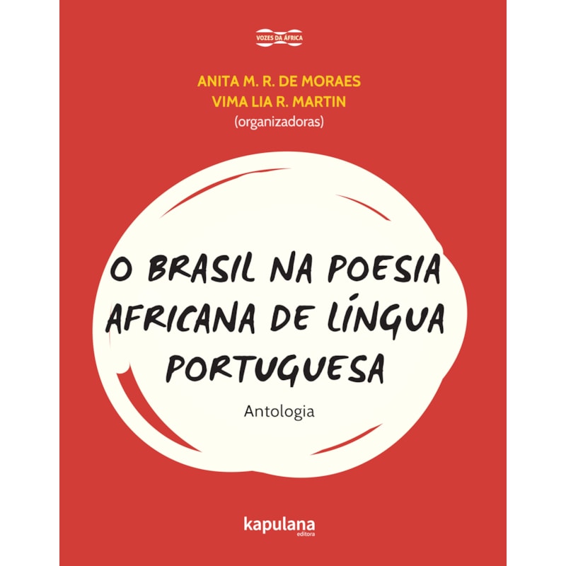 O BRASIL NA POESIA AFRICANA DE LÍNGUA PORTUGUESA - ANTOLOGIA