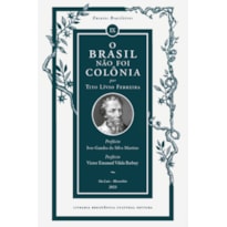 O BRASIL NÃO FOI COLÔNIA