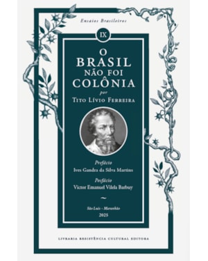 O BRASIL NÃO FOI COLÔNIA