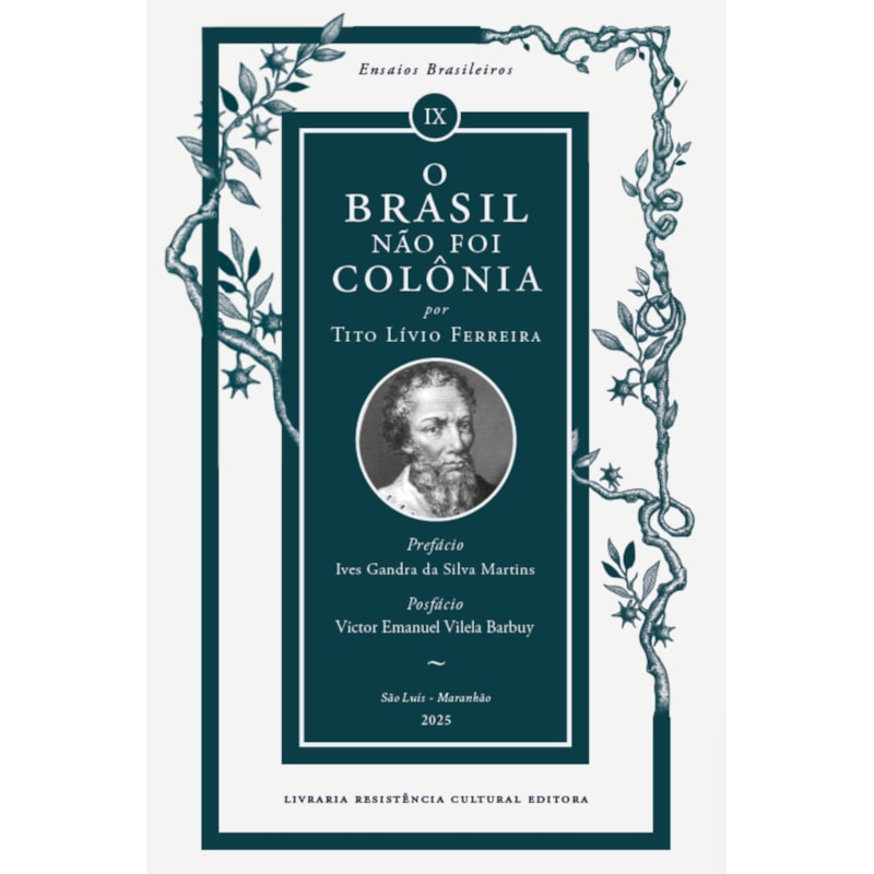 O BRASIL NÃO FOI COLÔNIA