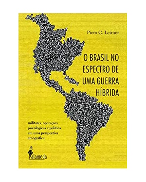 O BRASIL NO ESPECTRO DE UMA GUERRA HÍBRIDA