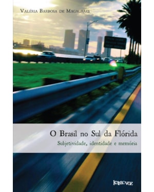 O BRASIL NO SUL DA FLÓRIDA: SUBJETIVIDADE, IDENTIDADE E MEMÓRIA