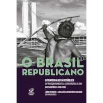 O BRASIL REPUBLICANO: O TEMPO DA NOVA REPÚBLICA (VOL. 5): DA TRANSIÇÃO DEMOCRÁTICA À CRISE POLÍTICA DE 2016