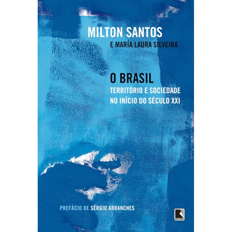 O BRASIL: TERRITÓRIO E SOCIEDADE NO INÍCIO DO SÉCULO XXI