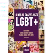 O BRILHO DAS VELHICES LGBT+ - VIVÊNCIAS E NARRATIVAS DE PESSOAS LGBT 50+