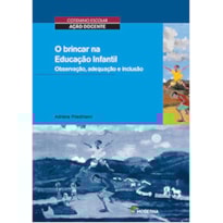 O brincar na Educação Infantil: observação, adequação e inclusão