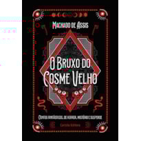 O Bruxo do Cosme Velho: contos fantásticos, de horror, mistério e suspense