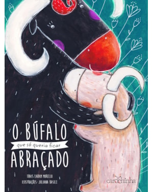 O BÚFALO QUE SÓ QUERIA FICAR ABRAÇADO