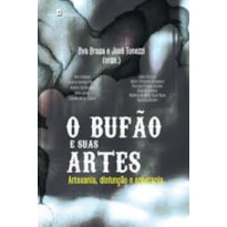 O bufão e suas artes: artesania, disfunção e soberania