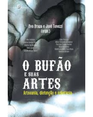 O bufão e suas artes: artesania, disfunção e soberania