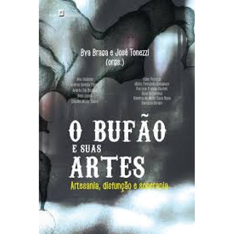 O bufão e suas artes: artesania, disfunção e soberania