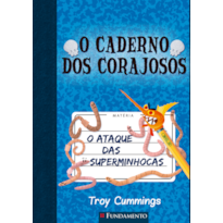 O CADERNO DOS CORAJOSOS 02 - O ATAQUE DAS SUPERMINHOCAS