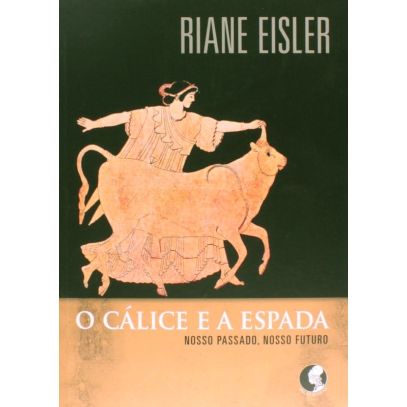 O CÁLICE E A ESPADA
