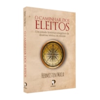 O CAMINHAR DOS ELEITOS