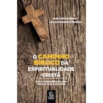 O caminho bíblico da espiritualidade cristã: Paz e reconciliação com Deus e com o próximo