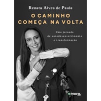 O CAMINHO COMEÇA NA VOLTA